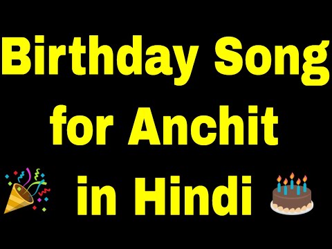 Birthday Song for anchit - Happy Birthday Song for anchit