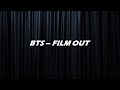 BTS - Film Out Lyric Video (Eng Sub)
