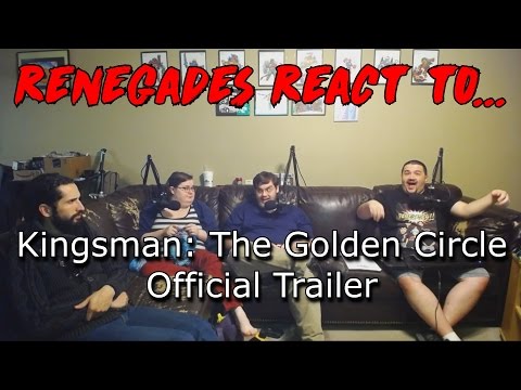 Renegades React to... Kingsman: The Golden Circle Official Trailer