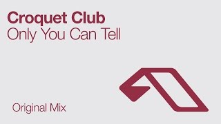 Croquet Club - Only You Can Tell