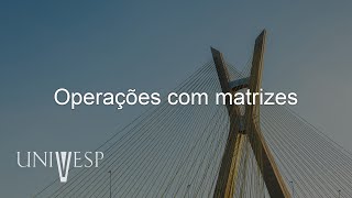 Geometria analítica e álgebra linear - Operações com matrizes