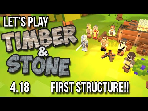 4.18 Timber and Stone - First Structure! (version 1.52)
