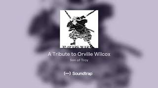 A Tribute to Orville Wilcox