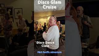 Disco Glam #Cruise Dance Class #P&O #PacificAdventure