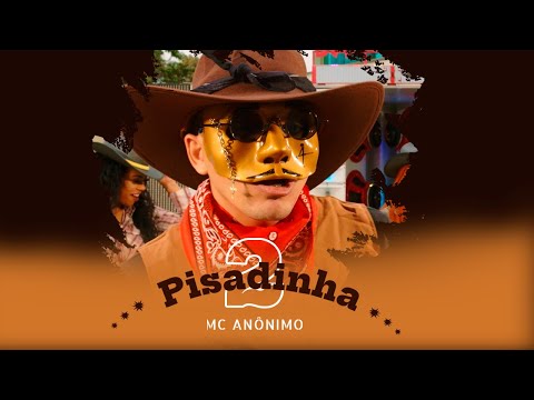 MC ANÔNIMO - Pisadinha 2 (Esse Piseiro é Envolvente)