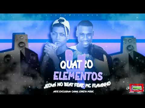 ⚪JEOVÁ NO BEAT FEAT. MC FLAVINHO - QUATRO ELEMENTOS - #bregafunk