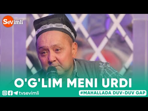 Mahallada duv-duv gap - O'G'LIM MENI URDI