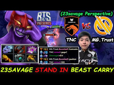 MG Trust vs TNC Predator | 23savage [Faceless Void] Beast Mode Dota 2 BTS Pro Series4 Game1