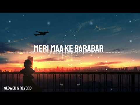 Meri Maa Ke Barabar Koi Nahi - Jubin Nautiyal | Slowed & Reverb