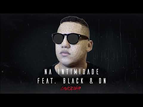 Caverinha - Na Intimidade Feat. Black  DN (Áudio Oficial)