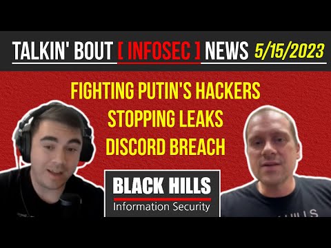 BHIS - Talkin' Bout [infosec] News 2023-05-15