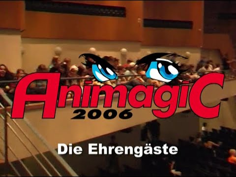 AnimagiC 2006 - Ehrengäste