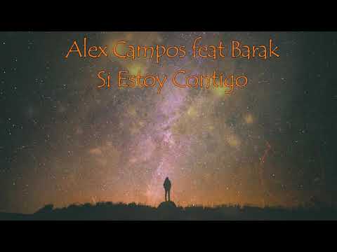 Si estoy contigo - Alex Campos ft Barak