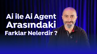 Ai ile Ai Agent Arasındaki Farklar Nelerdir ? Ai Agent’lar Ne Yapar?