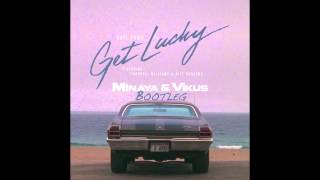 Daft Punk vs Alex Metric, Mark Yardley - Get Lucky Ilium (Minaya & Vikus Bootleg)