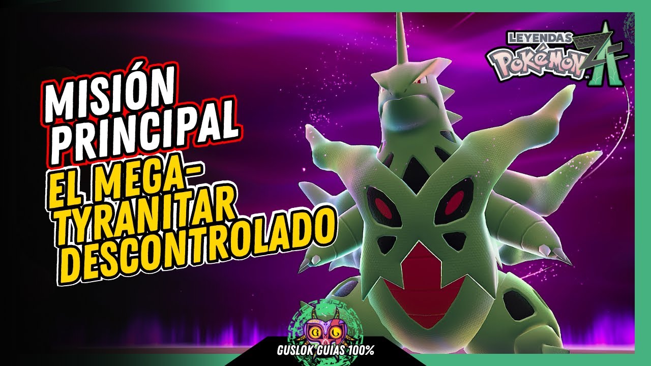 MISIÓN PRINCIPAL 33: EL MEGA-TYRANITAR DESCONTROLADO | GUÍA 100% | 💯Leyendas Pokemon: Z-A🏆 MISIÓN PRINCIPAL 33: EL MEGA-TYRANITAR DESCONTROLADO | GUÍA 100% | 💯Leyendas Pokemon: Z-A🏆