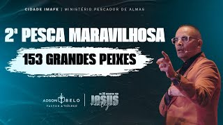 Culto de Mentoria | 2ª Pesca maravilhosa: 153 grandes peixes | Pr. Adson Belo | Cidade IMAFE