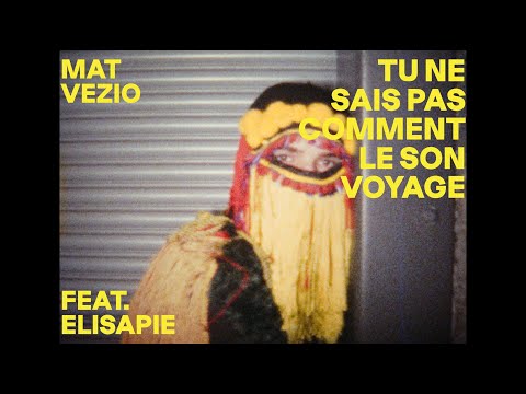 Mat Vezio - Tu ne sais pas comment le son voyage (avec Elisapie)
