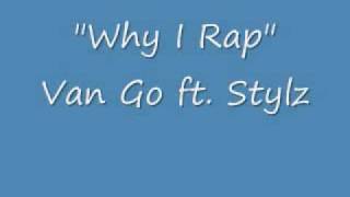 Van Go ft. Stylz - Why I Rap