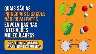 Interações entre Moléculas Biológicas: Principais Ligações Não Covalentes