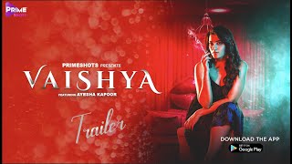 Vaishya (वैश्या) Trailer | Ayesha Kapoor | Streaming now on PrimeShots