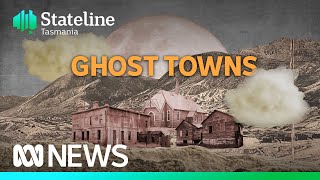 Unravelling the mystery of Tasmania's abandoned towns | ABC News