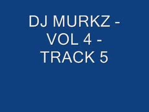 DJ MURKZ - VOL 4 - TRACK 5
