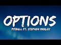 Pitbull Options Lyrics Ft Stephen Marley