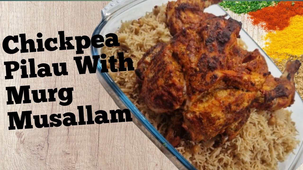 Chickpeas Pilau With Murg Musallam
