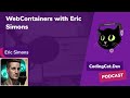 WebContainers With Eric Simons