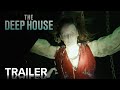 THE DEEP HOUSE | Official Trailer | Paramount Movies