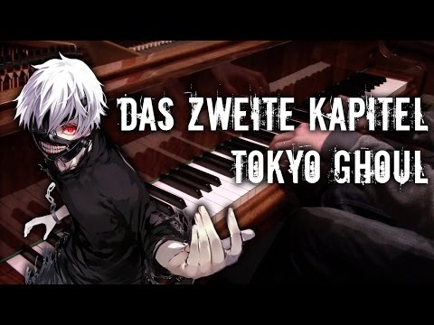 "Das zweite Kapitel" Tokyo Ghoul [PIANO COVER]