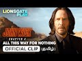 All This Way For Nothing (Tamil)  | John Wick 4 | Keanu Reeves | Donnie Yen | @lionsgateplay
