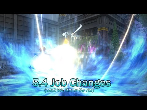 FFXIV: Patch 5.4 Job Changes - (That We Know of So Far)