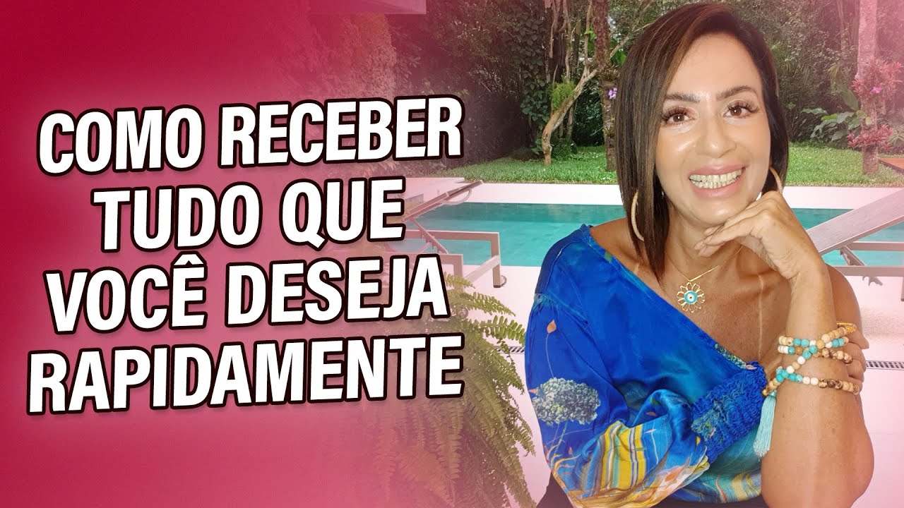 COMO RECEBER TUDO QUE VOCÊ DESEJA RAPIDAMENTE