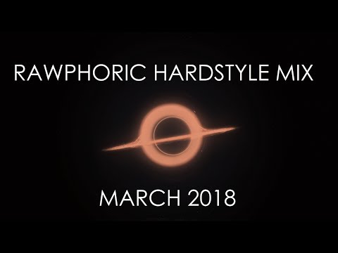 RAWPHORIC HARDSTYLE MIX MARCH 2018 - 100% HARDSTYLE - MELODIC RAWSTYLE