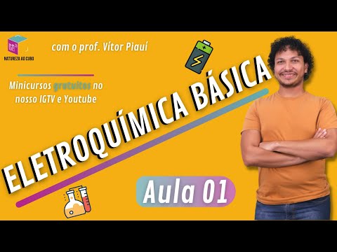 Minicurso: Eletroquímica Básica - Aula 1/4: Introdução à Eletroquímica