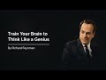Train Your Brain to Think Like a Genius | By Richard Feynman 