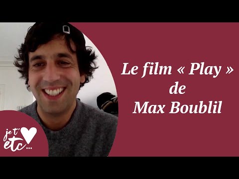 Le film « Play » de Max Boublil - Je t'aime etc S03