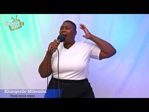 Khangezile Mthembu: Thula moya wami