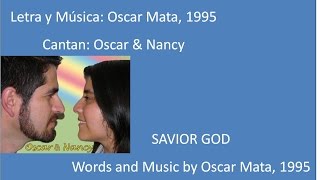 3 Dios Salvador, con letra - Savior God OSCAR&amp;NANCY