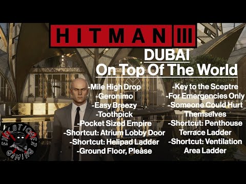 Hitman 3: Dubai - On Top Of The World - Mile High Drop, Geronimo, Easy Breezy, For Emergencies Only