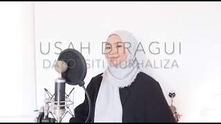 USAH DIRAGUI - DATO&#39; SITI NURHALIZA (ACOUSTIC COVER BY AINA ABDUL)