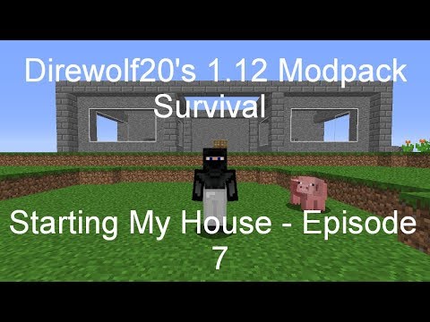 Starting My House - Direwolf20 1.12 Modpack Survival [Episode 7]