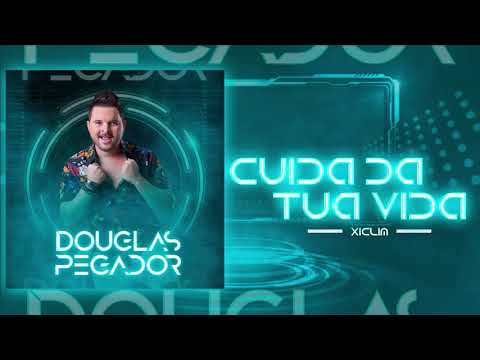 DOUGLAS PEGADOR - CUIDA DA TUA VIDA