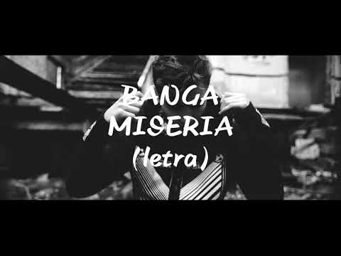 BANGA - MISERIA (Letra)