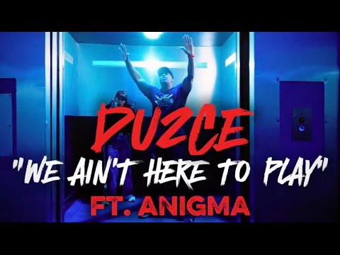 Du2ce - 'We Ain't Here To Play' Feat. Anigma (Official Music Video)