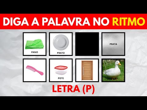 Diga a palavra no ritmo. (LETRA - P) - NÍVEL 1-3