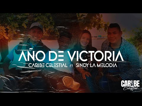 AÑO DE VICTORIA - CARIBE CELESTIAL ft SINDY LA MELODIA (VIDEO OFICIAL)
