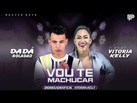Dadá boladão feat Vitória Kelly Vou te Machucar